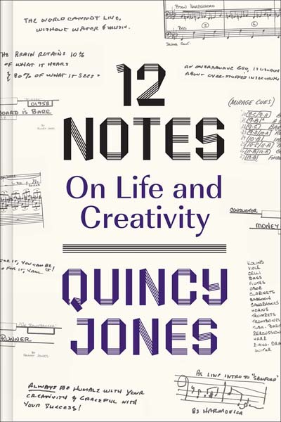 12 Notes On Life and Creativity by Quincy Jones